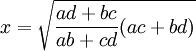 x = sqrt {frac{ad + bc}{ab + cd} (ac + bd)}